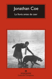 ANAGRAMA, La lluvia antes de caer, Jonathan Coe - ANAGRAMA