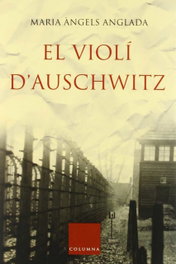 El violí d'Auschwitz, Maria Àngels Anglada - COLUMNA EDICIONS