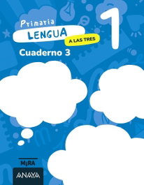 ANAYA, Lengua 1. A las tres. Cuaderno 3