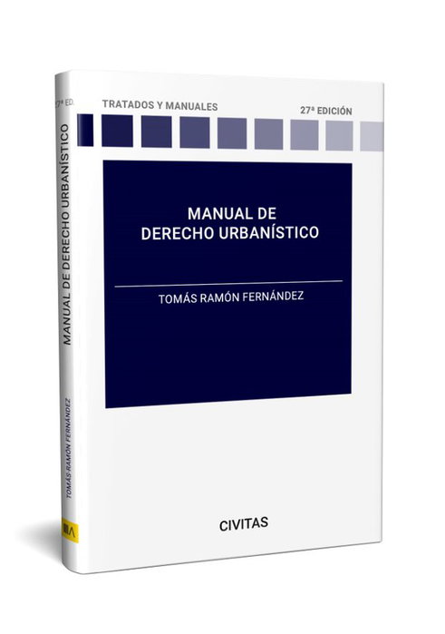 Manual de derecho urbanístico, Tomás-Ramón Fernández Rodríguez - CIVITAS