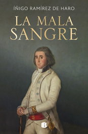 La mala sangre, Iñigo Ramírez de Haro - EDICIONES B