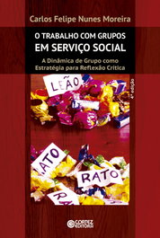 O trabalho com grupos em Serviço Social, Carlo Felipe Nunes Moreira - CORTEZ EDITORA