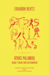 OTRAS PALABRAS, Eduardo Berti - ADRIANA HIDALGO, EDITORIAL