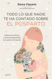 Todo lo que nadie te ha contado sobre el posparto, Elena Pajuelo - ZENITH