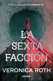 La sexta facción 1, Veronica Roth - RBA MOLINO