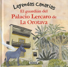 El guardián del Palacio Lercaro de La Orotava, SUSAETA EDICIONES - SUSAETA EDICIONES