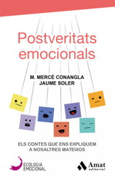 Postveritats emocionals, M.Mercè Conangla; Jaume Soler - AMAT EDITORIAL