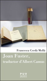 Joan Fuster, traductor d'Albert Camus, Francesca Cerdà Mollà - PUV.(PUB.UNIVERSITAT VALENCIA)