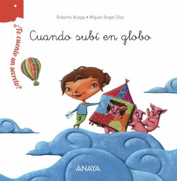 Cuando subí en globo, Roberto Aliaga - Anaya