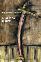 O sabre do francés, Miguel Anxo Fernández - GALAXIA