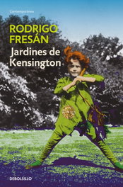 Jardines de Kensington, Rodrigo Fresán - DEBOLSILLO