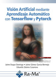 Visión artificial mediante Aprendizaje Automático con Tensorflow y Pytorch, Jaime Duque Domingo - RA-MA