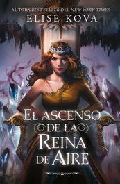 El ascenso de la reina de aire, Elise Kova - UMBRIEL