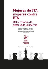 Mujeres de ETA y mujeres contra ETA, Vanesa Berlanga Silvente - TIRANT LO BLANCH
