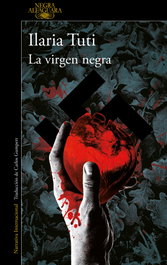 ALFAGUARA La virgen negra, Ilaria Tuti - ALFAGUARA