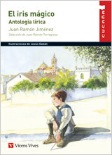 El Iris Mágico, Juan Ramón Jiménez; Juan Ramón Torregrosa Torregrosa - VICENS VIVES