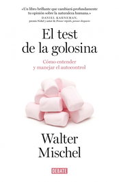 El test de la golosina, Walter Mischel - DEBATE