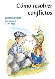 Como Resolver Conflictos, R. W. Alley/Juliette Garesché - SAN PABLO EDITORIAL