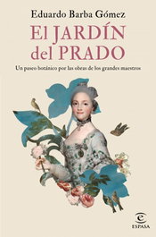 El jardín del Prado, Eduardo Barba Gómez - ESPASA CALPE