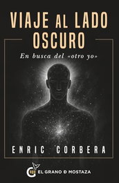 VIAJE AL LADO OSCURO, Enric Corbera - Grano Mostaza