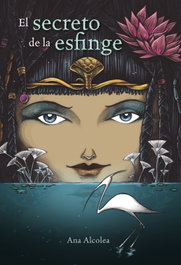 EL SECRETO DE LA ESFINGE, Ana Alcolea - ANAYA