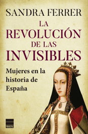 La revolución de las invisibles, Sandra Ferrer Valero - PRINCIPAL DE LOS LIBROS