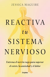 Grijalbo, REACTIVA TU SISTEMA NERVIOSO, Jessica Maguire - Grijalbo