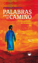 Palabras para el camino, Dolores Aleixandre Parra - PPC