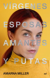 Vírgenes, esposas, amantes y putas, Amarna Miller - MARTINEZ ROCA