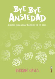 Bye Bye ansiedad, Ferrán Cases - EDAF EDITORIAL