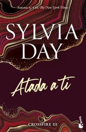 Atada a ti (Crossfire 3), Sylvia Day - BOOKET