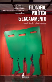Filosofia, Pol¡tica e Engajamento, Alex Calheiros, Gilberto Tedeia y Maria Cecília Pedreira de Almeida - ALAMEDA