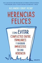 Herencias felices, Alejandro Ebrat Picart - DEUSTO