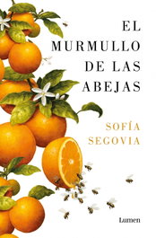 El murmullo de las abejas, Sofía Segovia - LUMEN
