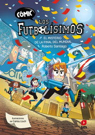 SM, Cómic Los Futbolísimos 4: El misterio de la final del Mundial, Roberto Santiago - SM