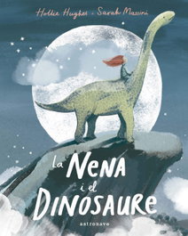ASTRONAVE LA NENA I EL DINOSAURE, Hughes, Hollie; Massini, Sarah - ASTRONAVE