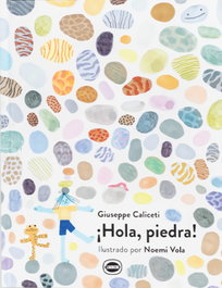 ¡Hola, piedra!, Giuseppe Caliceti - LIMONERO