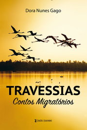 Travessias - Contos Migratórios, Dora Nunes Gago - EDIÇOES ESGOTADAS