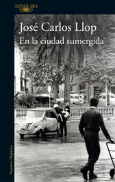 EN LA CIUDAD SUMERGIDA, Jose Carlos Llop - ALFAGUARA
