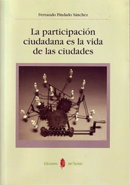 La participación ciudadana es la vida de las ciudades, Fernando Pindado Sánchez - Del Serbal