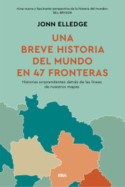 Una historia del mundo en 47 fronteras, Jonn Elledge - RBA