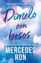 Dímelo con besos (Dímelo 3), Mercedes Ron - B DE BOLSILLO