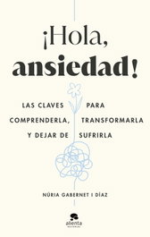 ¡Hola, ansiedad!, Núria Gabernet i Díaz - ALIENTA