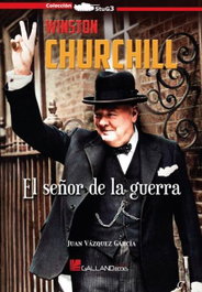 Winston Churchill. El Señor de la Guerra, Uan Vazquez Garcia E - Galland