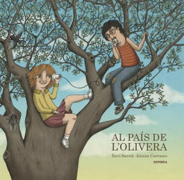 Al país de l'olivera, Xavi Sarriá; Aitana Carrasco - Sembra Llibres