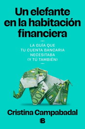 EDICIONES B, Un elefante en la habitación financiera, Cristina Campabadal - EDICIONES B