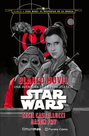 Star Wars: Blanco móvil, Cecil Castellucci - PLANETA COMICS