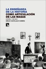 La enseñanza de la historia como articulación de las masas, Emilio Castillejo Cambra - CATARATA