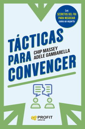 Tácticas para convencer, Chip Massey / Adele Gambardella - PROFIT