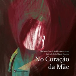 No coração da mãe, Maria Conceiçao Vicente - TRINTA POR UMA LINHA
